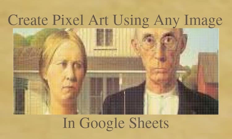 How To Create Pixel Art In Google Sheets Using Any Image Thetechbeard