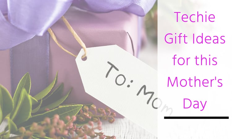 best-mother's-day-tech-gift-ideas